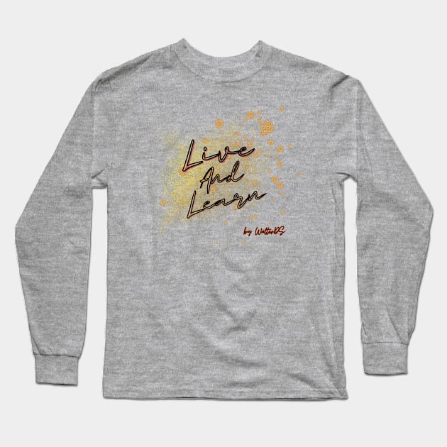 LIFE MOTTO | live & learn Long Sleeve T-Shirt by WalterDS 